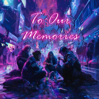 To Our Memories by Unknown Artist