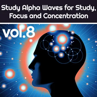 Study Alpha Waves for Study , Focus and Concentration Vol.8 by Barth Dreux