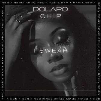 I Swear (with Chip) [Remix] by Dolapo