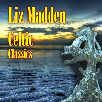 Celtic Classics by Liz Madden