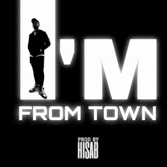 I'm from town by Rising Rapper