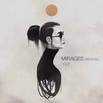 Mirages (Remixes) by YėY