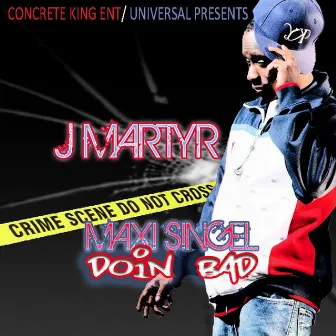 Doin Bad by J Martyr