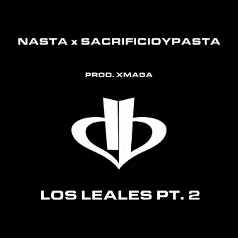 Los Leales, Pt. 2 by Xmaga