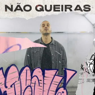 Não Queiras by Deau