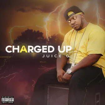 Charged Up by Juice G