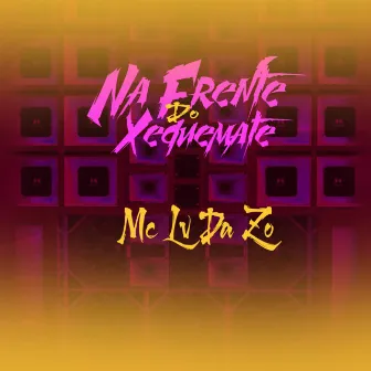 Na Frente do Xeque Mate by Mc Lv Da Zo