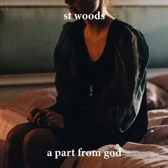 A Part from God by St Woods