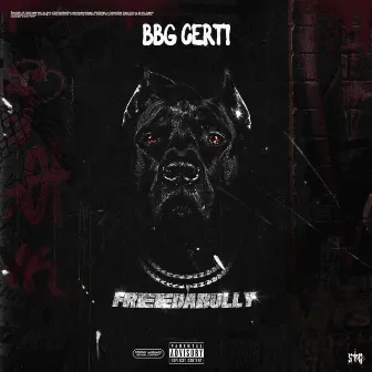 FreeDaBully by BBG CERTI