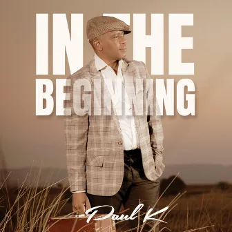 In The Beginning by Paul K