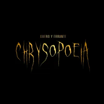 Chrysopoeia by Quero