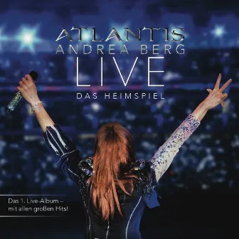 Atlantis - LIVE Das Heimspiel by Andrea Berg