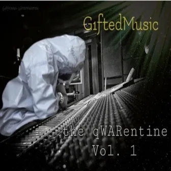 The qWARentine, Vol. 1 by G1ftedmusic