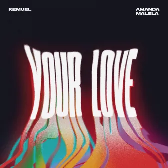 Your Love by Amanda Malela