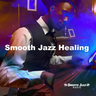 Smooth Jazz Healing by Smooth Jazz Radio