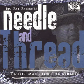 Needle And Thread by Big Pat