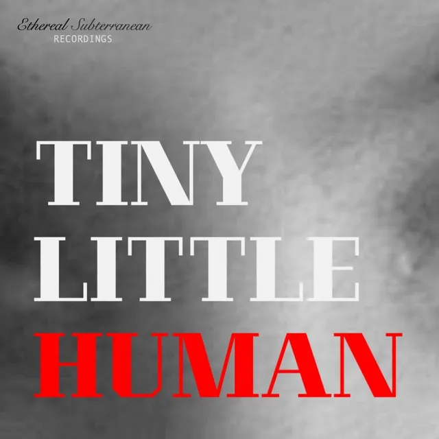 Tiny Little Human - Extended Version