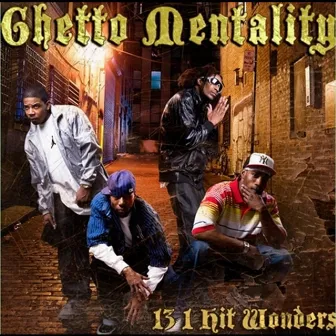 13 1 Hit Wonders by Ghetto Mentality