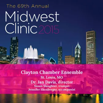 2015 Midwest Clinic: Clayton Chamber Ensemble (Live) by Clayton Chamber Ensemble