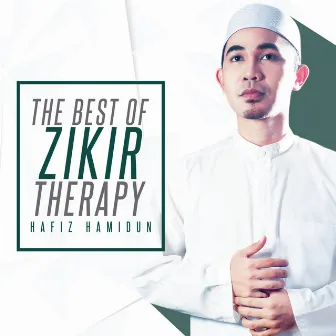 The Best Of Zikir Therapy by Hafiz Hamidun