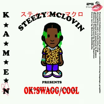 OK?SWAGG/COOL by Steezy McLovin