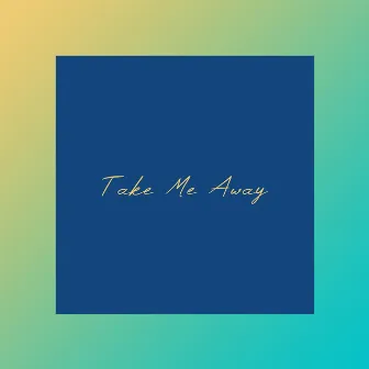 Take Me Away by Joseph Juno