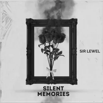 Silent Memories by Sir Lewel