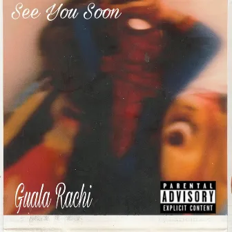 See You Soon by Guala Rachi