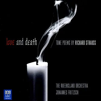 Strauss: Love and Death - Tone Poems by Johannes Fritzsch