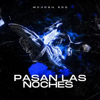 PASAN LAS NOCHES by MC JOSH EDQ