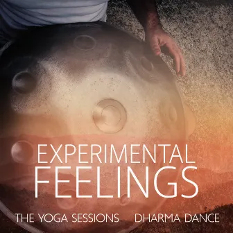 Experimental Feelings: The Yoga Sessions, Dharma Dance, Music Meditations, Mindfulness and Lifestyle (Handpan) by Handpan Meditation Balance