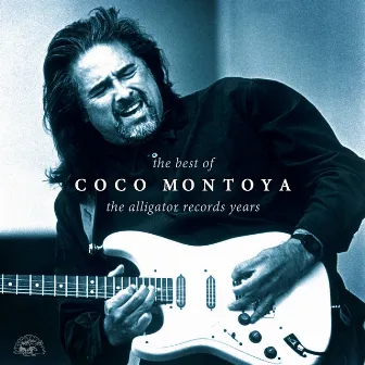 The Best Of Coco Montoya - The Alligator Records Years by Coco Montoya