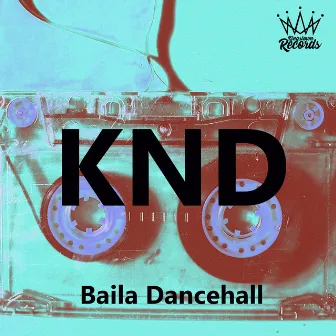 Baila Dancehall by KND