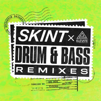 Skint x Elevate Records the Drum and Bass Remixes by Ben Snow