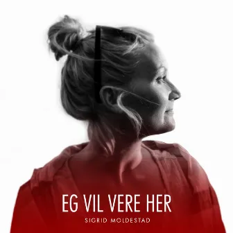 Eg vil vere her by Sigrid Moldestad