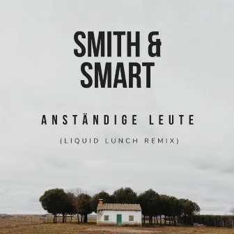 Anständige Leute (Liquid Lunch RMX) by Liquid Lunch