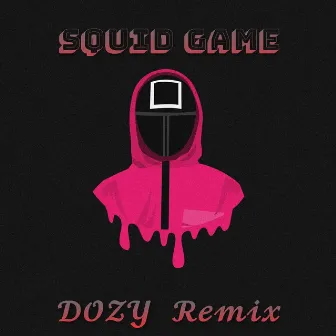 Squid Game by DOZY Remix