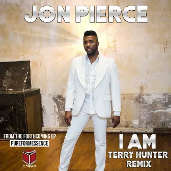 I Am (Terry Hunter Remix) by Jon Pierce