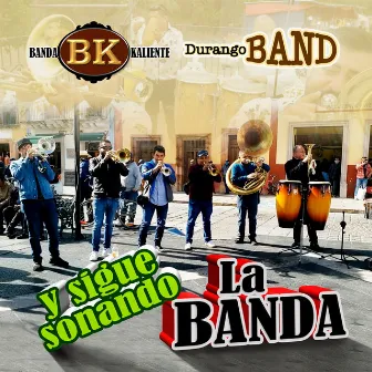 Y Sigue Sonando La Banda (Banda) by Banda Kaliente