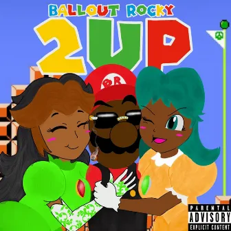 2up by Ballout Rocky