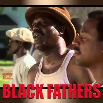 Black Fathers by Black Father$