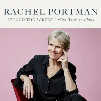 Beyond the Screen - Film Works on Piano by Rachel Portman