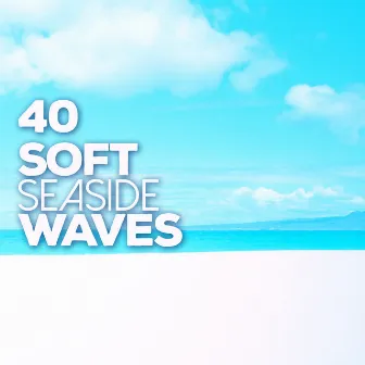 40Soft Seaside Waves by Waves of the Sea