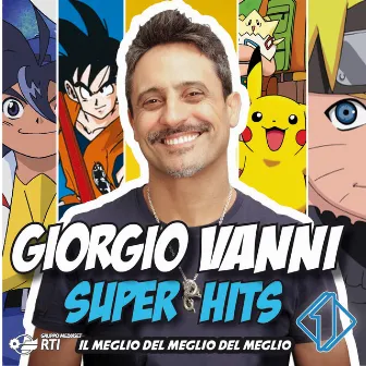 Giorgio Vanni super hits - il meglio del meglio by Giorgio Vanni