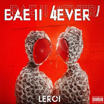 Bae II (4Ever) by Leroi