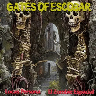 GATES OF ESCOBAR by El Zombie Espacial