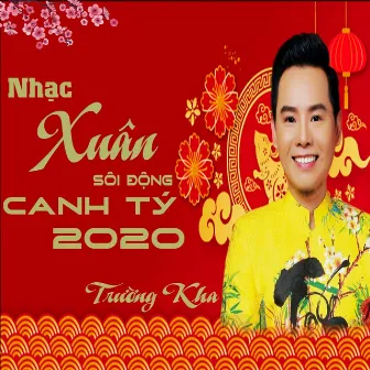 Nhạc Xuân Sôi Động Canh Tý 2020 by Trường Kha