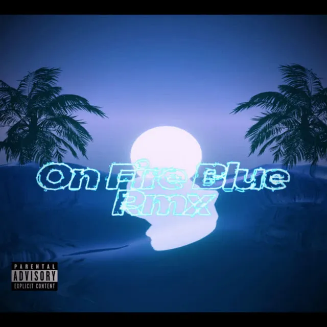 On Fire Blue (Remix)