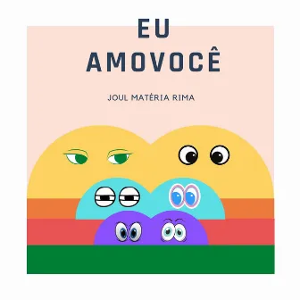 Eu Amo Você by Joul Materia Rima