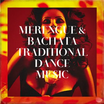 Merengue & Bachata Traditional Dance Music by Merengue Exitos